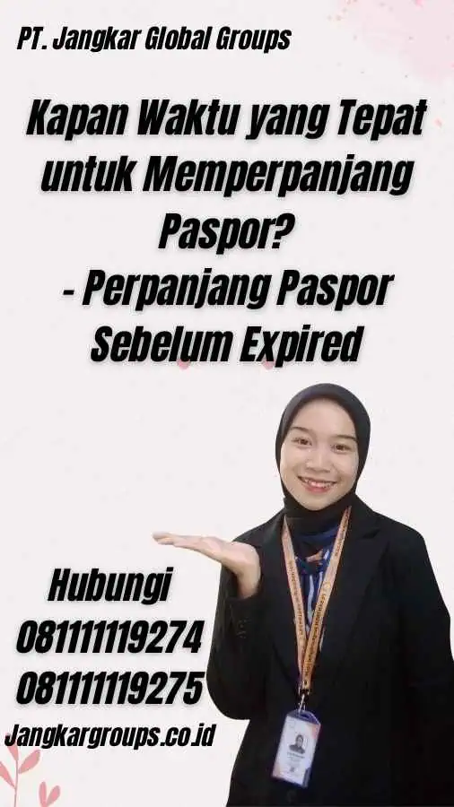 Kapan Waktu yang Tepat untuk Memperpanjang Paspor? - Perpanjang Paspor Sebelum Expired