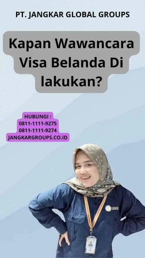 Kapan Wawancara Visa Belanda Di lakukan?