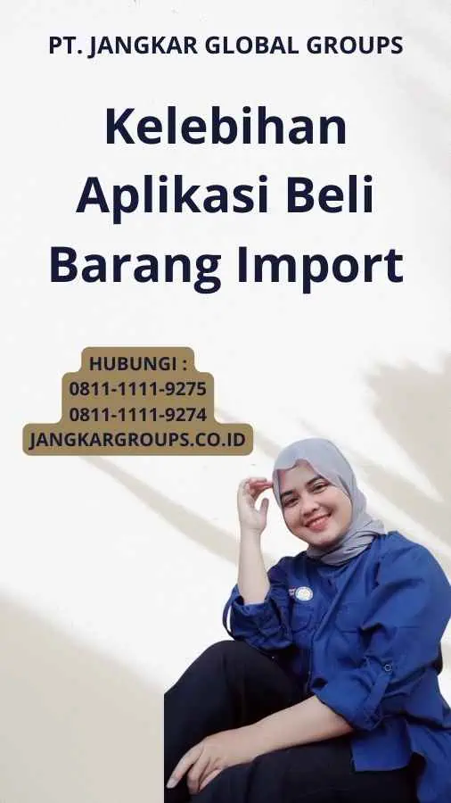 Kelebihan Aplikasi Beli Barang Import