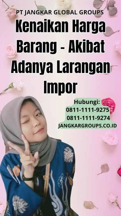 Kenaikan Harga Barang Akibat Adanya Larangan Impor