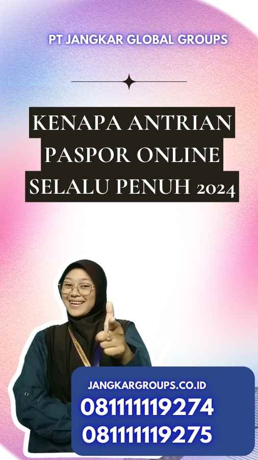 Kenapa Antrian Paspor Online Selalu Penuh 2024