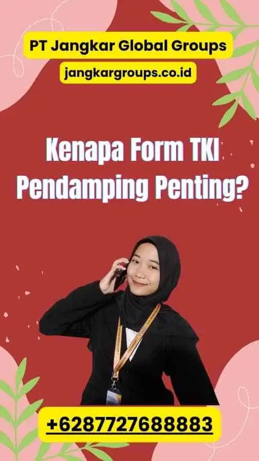 Kenapa Form TKI Pendamping Penting?