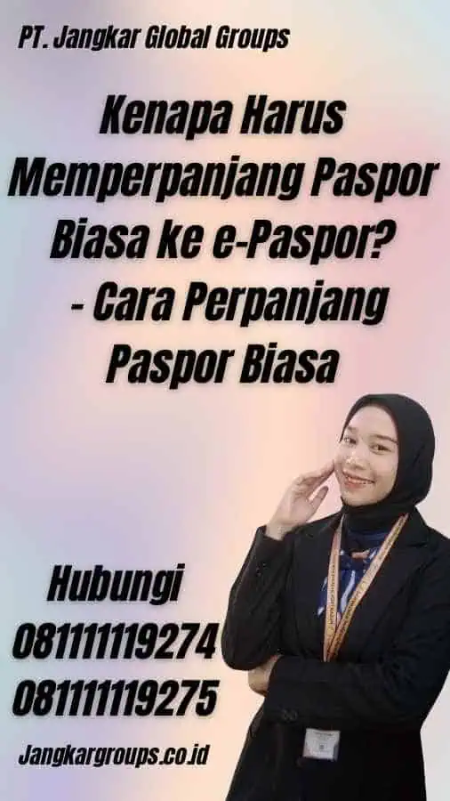 Kenapa Harus Memperpanjang Paspor Biasa ke e-Paspor? - Cara Perpanjang Paspor Biasa