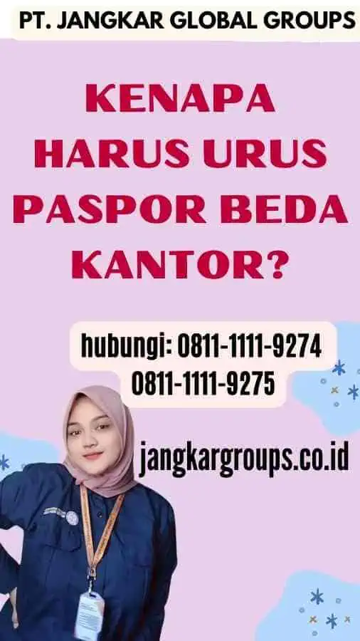 Kenapa Harus Urus Paspor Beda Kantor