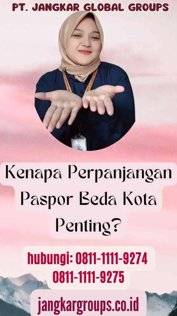 Kenapa Perpanjangan Paspor Beda Kota Penting