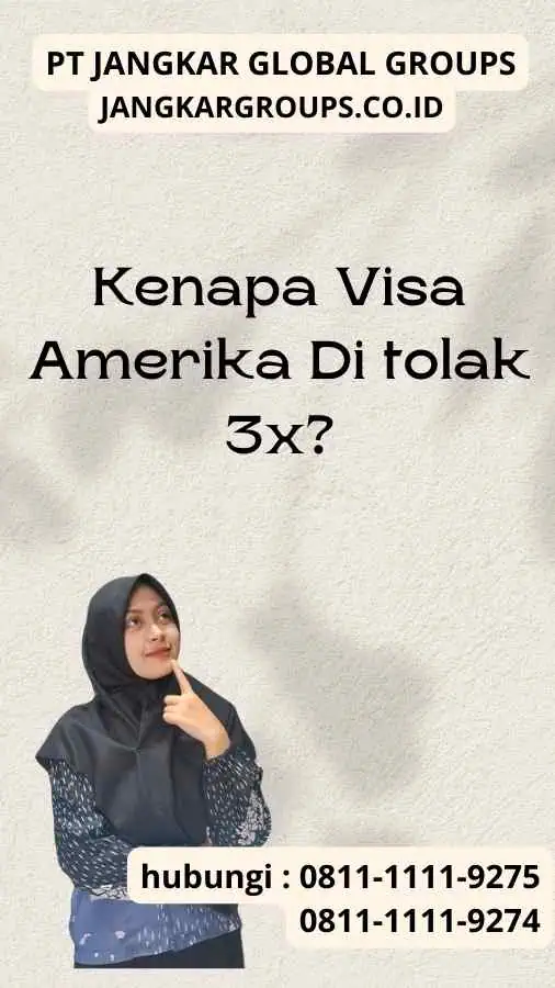 Kenapa Visa Amerika Di tolak 3x?