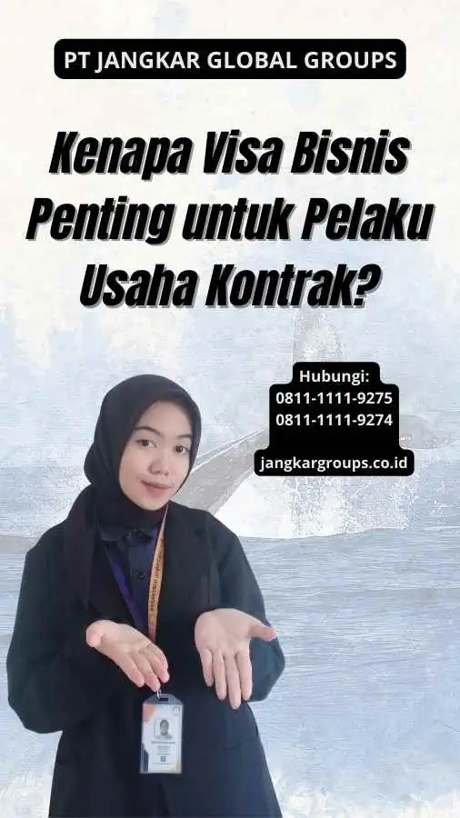 Kenapa Visa Bisnis Penting untuk Pelaku Usaha Kontrak?