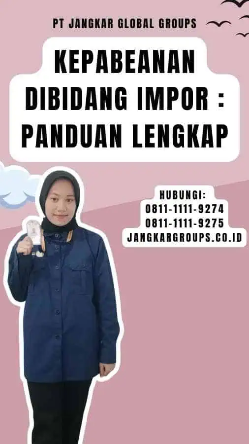 Kepabeanan Dibidang Impor Panduan Lengkap