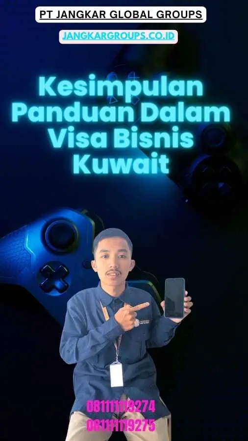 Kesimpulan Panduan Dalam Visa Bisnis Kuwait