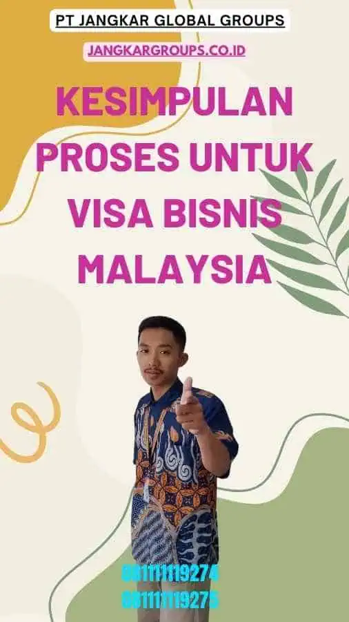 Kesimpulan Proses Untuk Visa Bisnis Malaysia