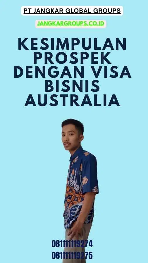 Kesimpulan Prospek Dengan Visa Bisnis Australia