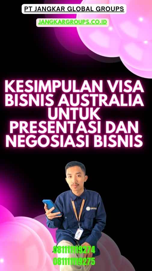 Kesimpulan Visa Bisnis Australia Untuk Presentasi Dan Negosiasi Bisnis