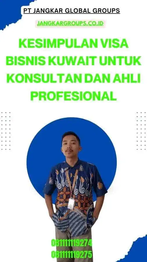 Kesimpulan Visa Bisnis Kuwait Untuk Konsultan Dan Ahli Profesional