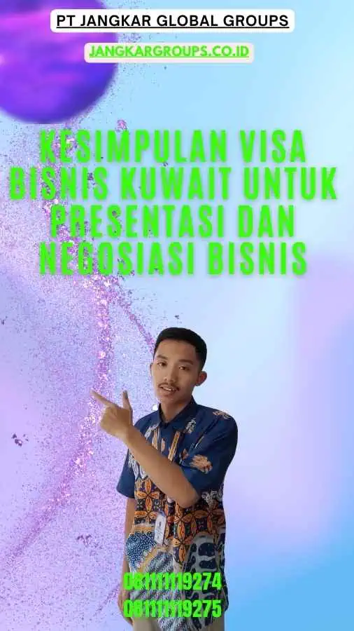 Kesimpulan Visa Bisnis Kuwait Untuk Presentasi Dan Negosiasi Bisnis