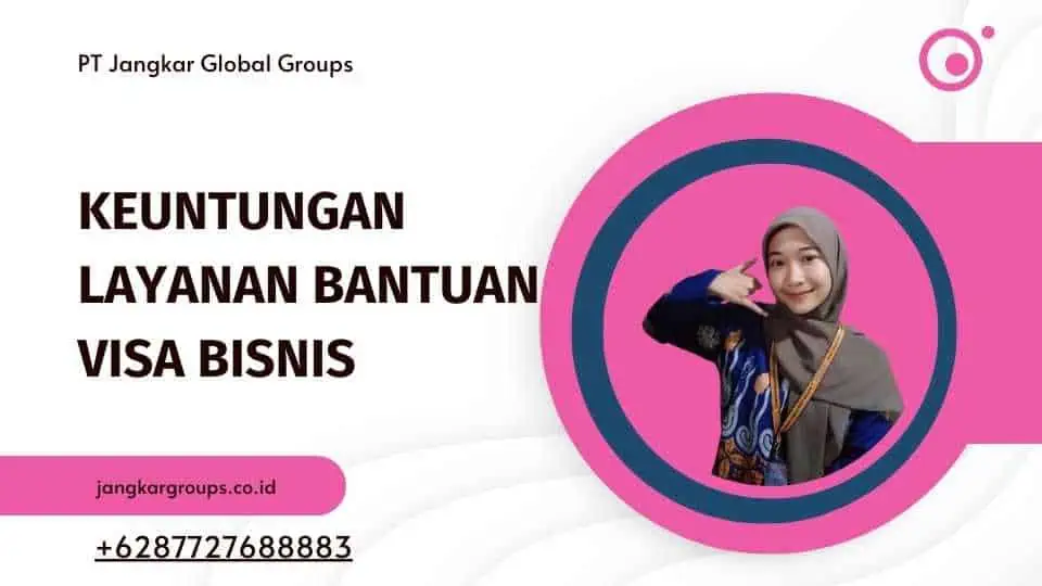 Keuntungan Layanan Bantuan Visa Bisnis