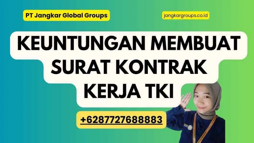 Keuntungan Membuat Surat Kontrak Kerja TKI