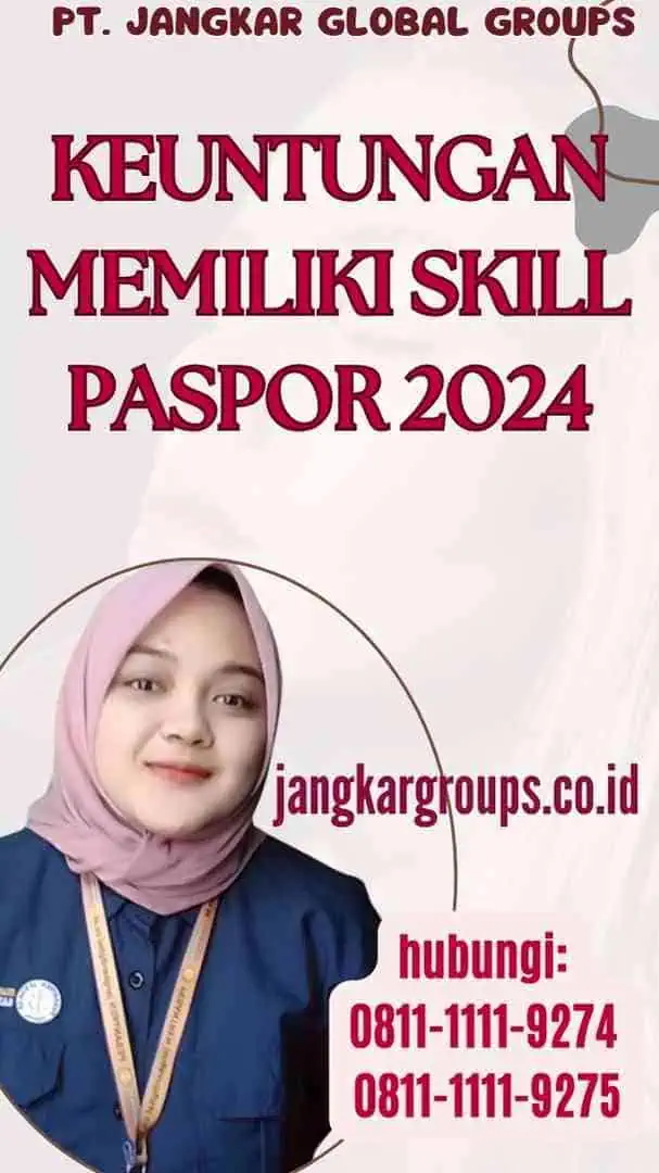 Keuntungan Memiliki Skill Paspor 2024