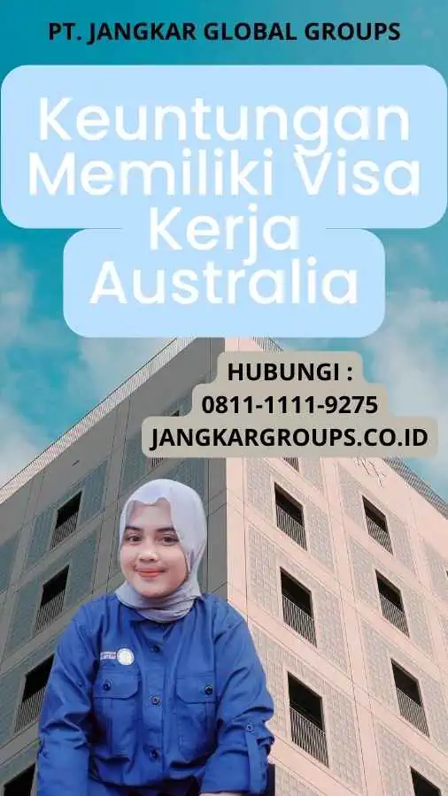 Keuntungan Memiliki Visa Kerja Australia