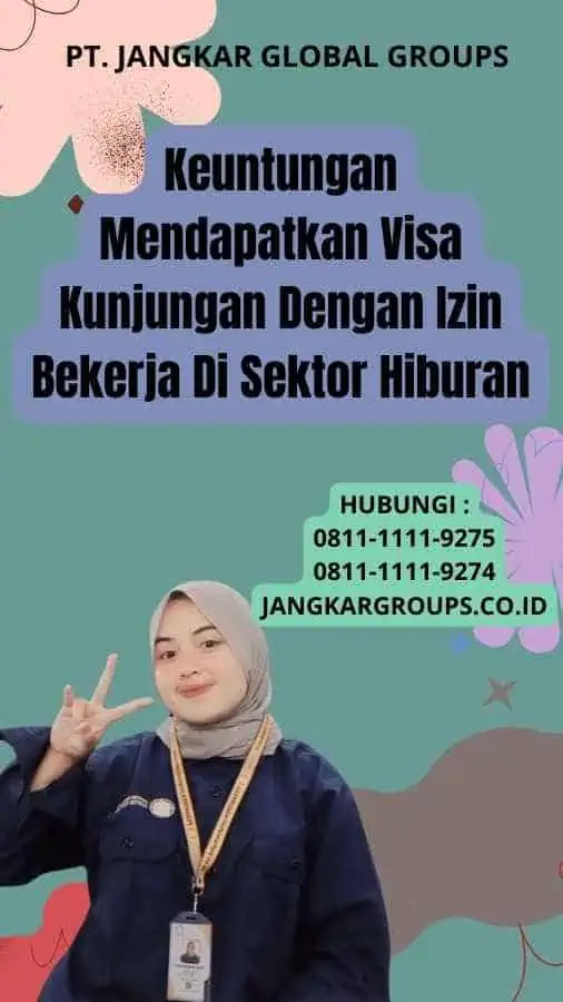 Keuntungan Mendapatkan Visa Kunjungan Dengan Izin Bekerja Di Sektor Hiburan