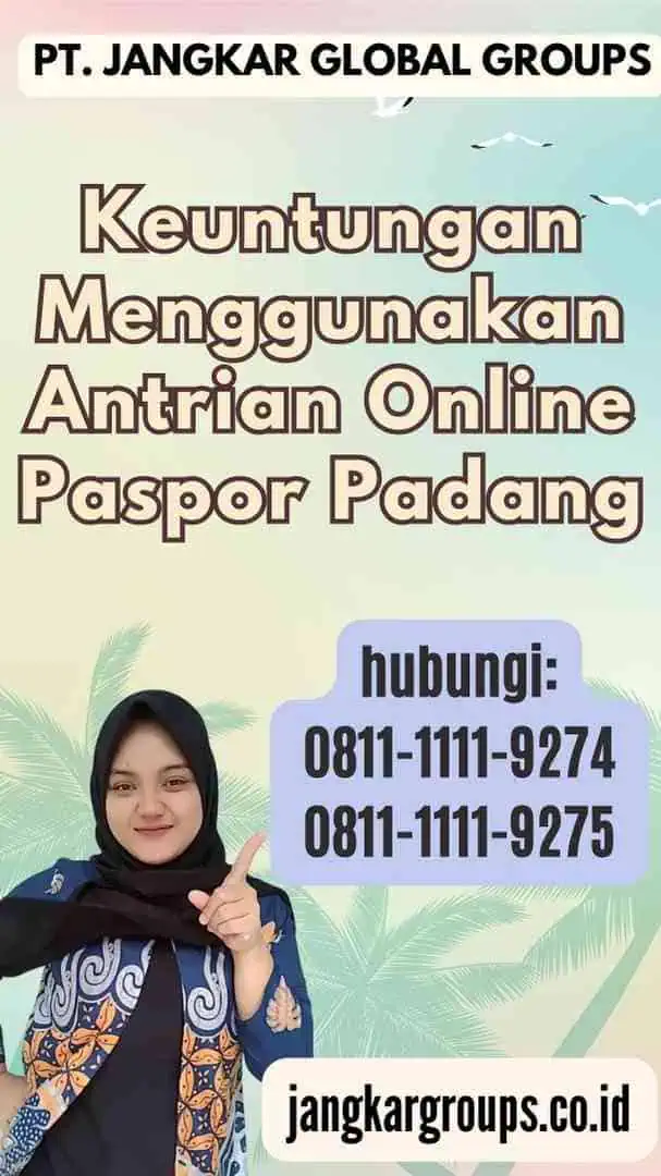 Keuntungan Menggunakan Antrian Online Paspor Padang