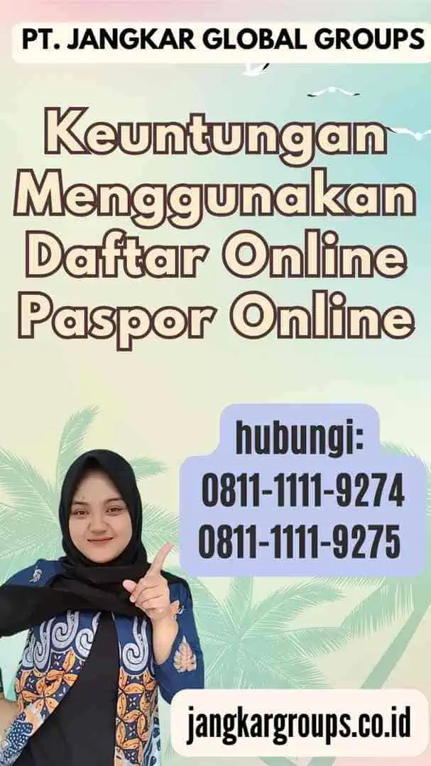 Keuntungan Menggunakan Daftar Online Paspor Online