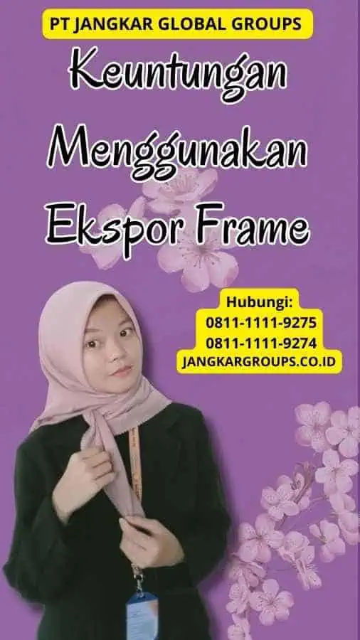 Keuntungan Menggunakan Ekspor Frame