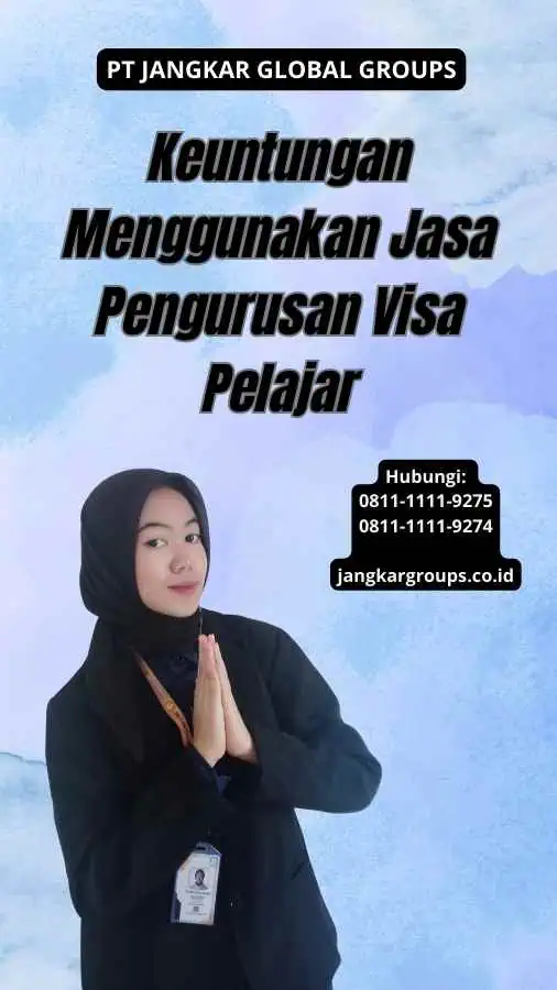 Keuntungan Menggunakan Jasa Pengurusan Visa Pelajar