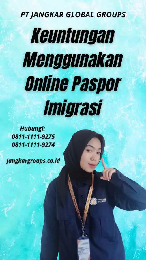 Keuntungan Menggunakan Online Paspor Imigrasi