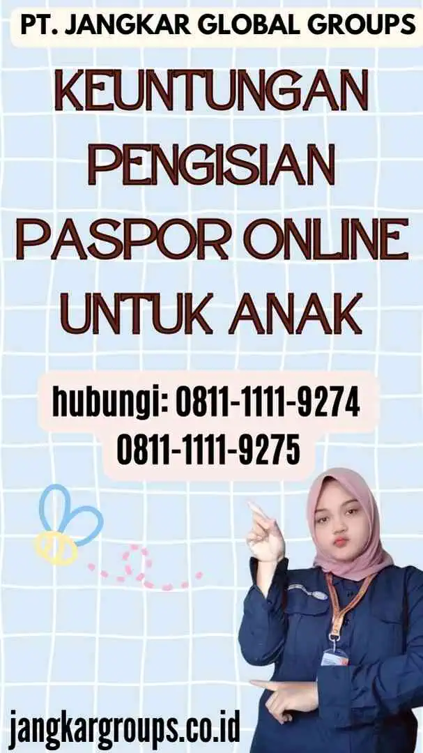 Keuntungan Pengisian Paspor Online untuk Anak