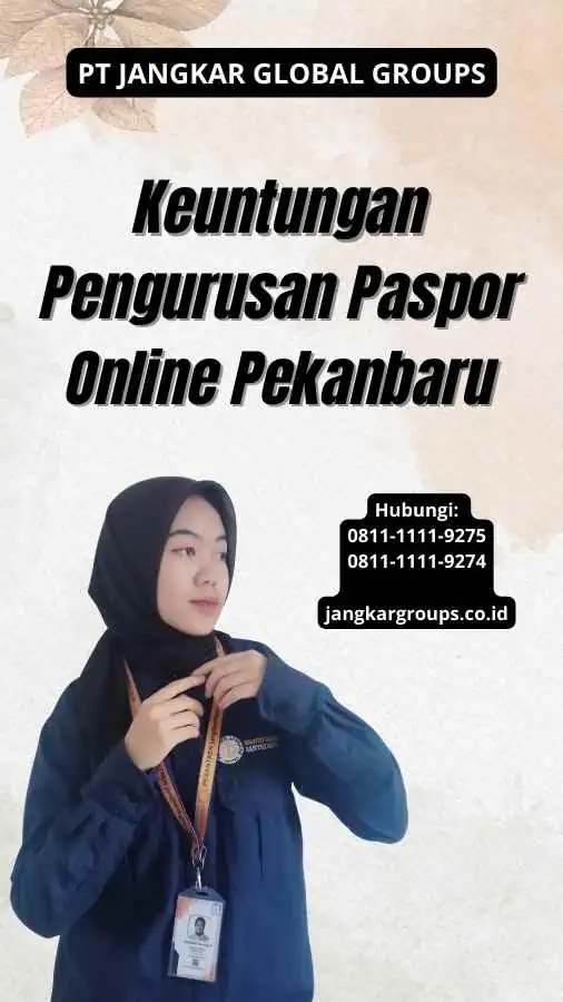 Keuntungan Pengurusan Paspor Online Pekanbaru