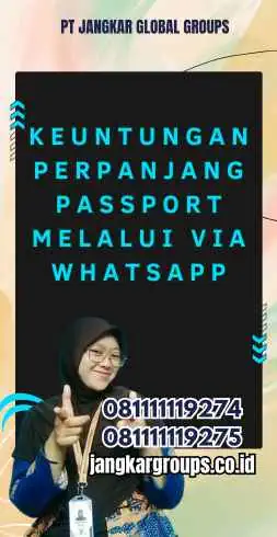 Keuntungan Perpanjang Passport Melalui Via Whatsapp