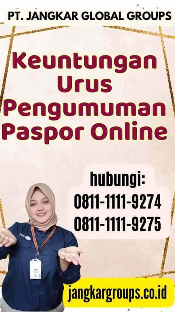 Keuntungan Urus Pengumuman Paspor Online