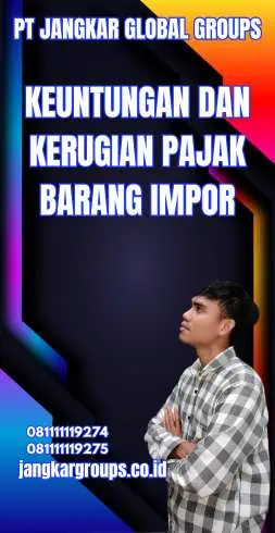 Keuntungan dan Kerugian Pajak Barang Impor