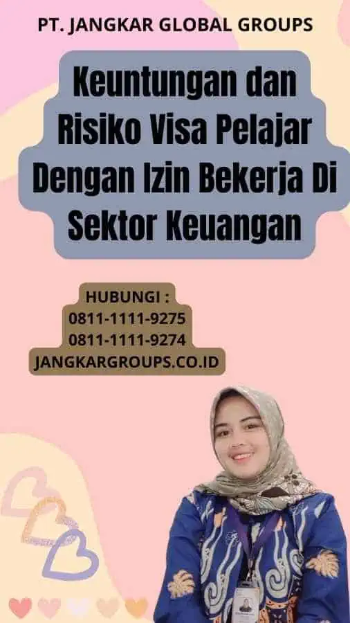 Keuntungan dan Risiko Visa Pelajar Dengan Izin Bekerja Di Sektor Keuangan