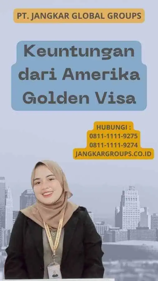 Keuntungan dari Amerika Golden Visa