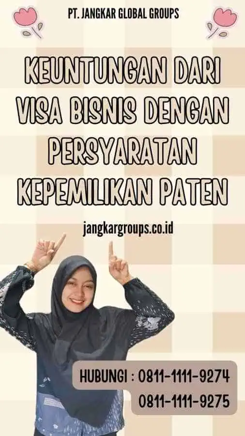 Keuntungan dari Visa Bisnis dengan Persyaratan Kepemilikan Paten