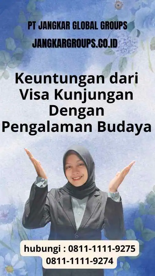 Keuntungan dari Visa Kunjungan Dengan Persyaratan Pengalaman Budaya