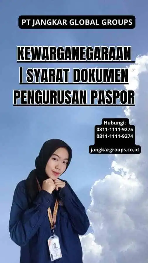 Kewarganegaraan | Syarat Dokumen Pengurusan Paspor