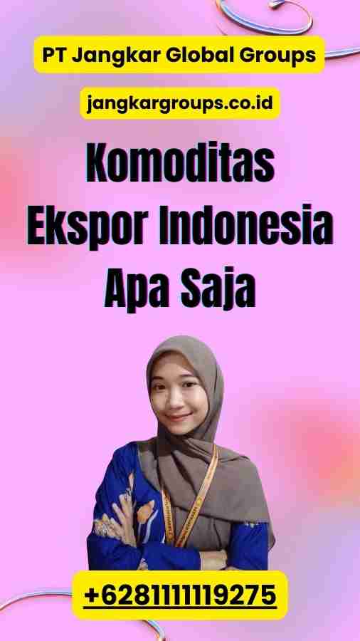 Komoditas Ekspor Indonesia Apa Saja