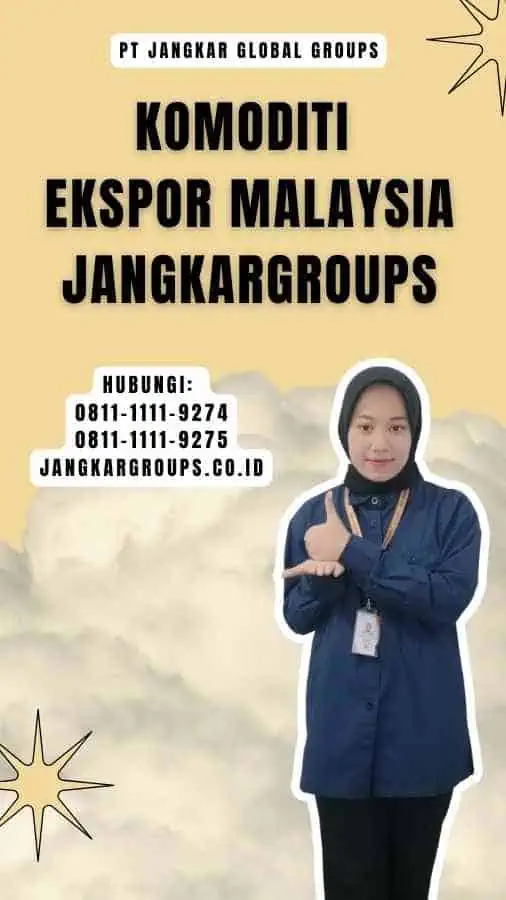 Komoditi Ekspor Malaysia Jangkargroups