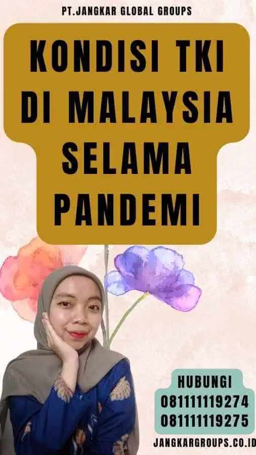 Kondisi TKI di Malaysia Selama Pandemi