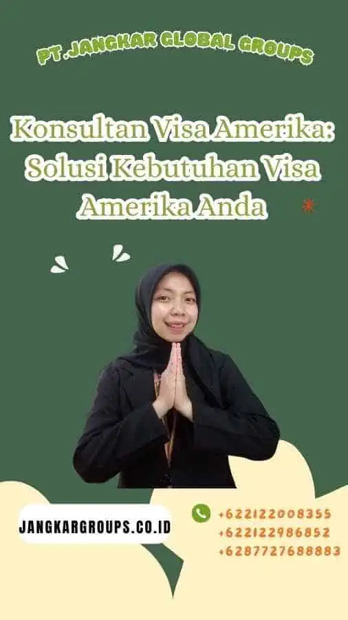 Konsultan Visa Amerika Solusi Kebutuhan Visa Amerika Anda