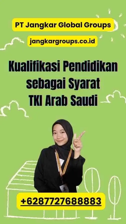 Kualifikasi Pendidikan sebagai Syarat TKI Arab Saudi