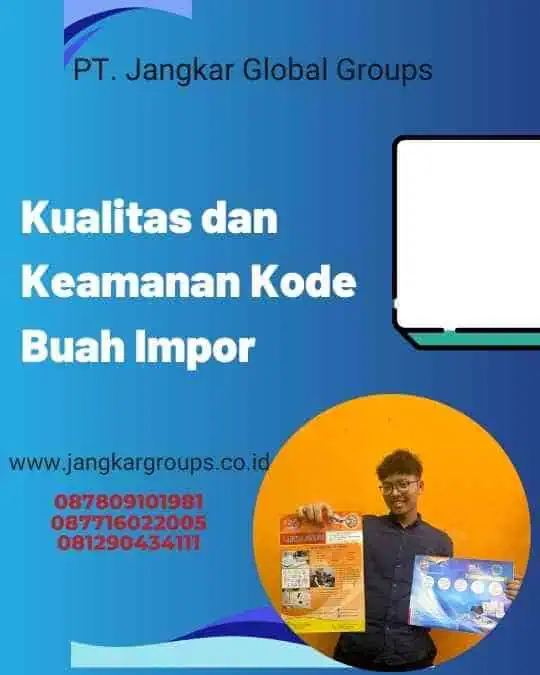 Kualitas dan Keamanan Kode Buah Impor