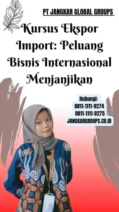 Kursus Ekspor Import Peluang Bisnis Internasional Menjanjikan