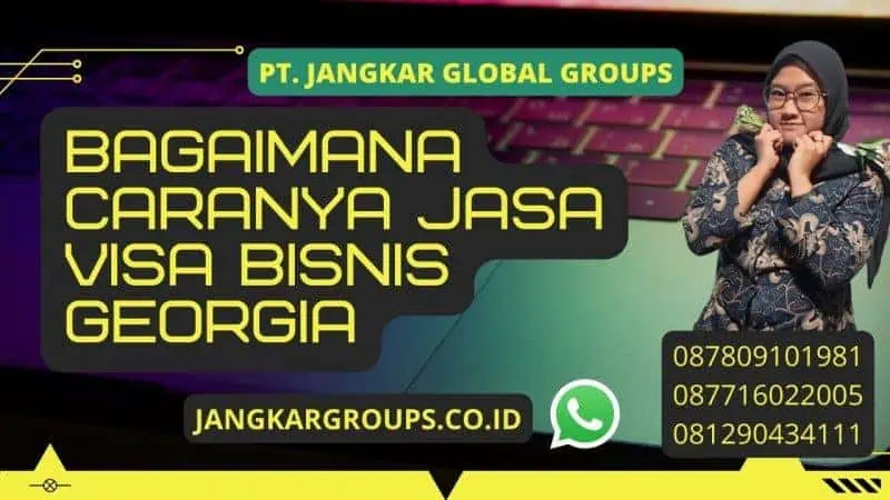 Bagaimana caranya jasa visa bisnis georgia