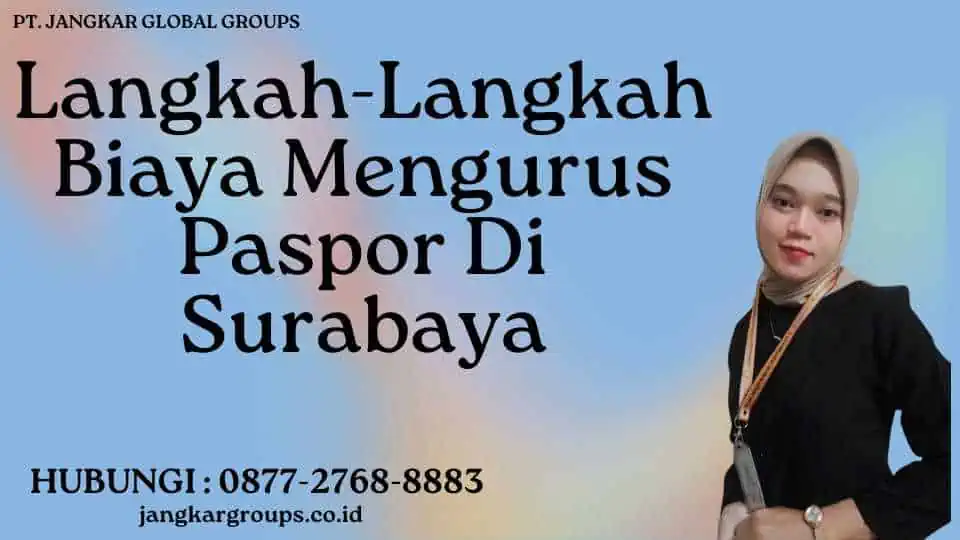 Langkah-Langkah Biaya Mengurus Paspor Di Surabaya