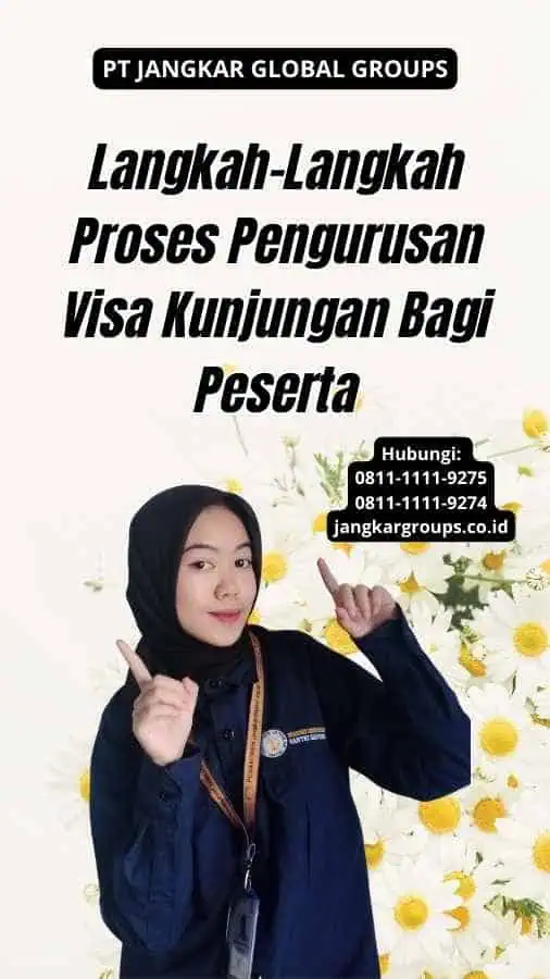 Langkah-Langkah Proses Pengurusan Visa Kunjungan Bagi Peserta