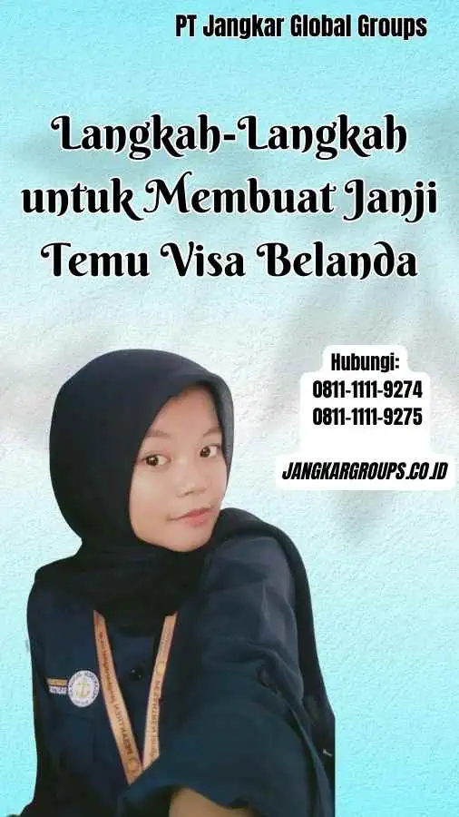 Langkah-Langkah untuk Membuat Janji Temu Visa Belanda