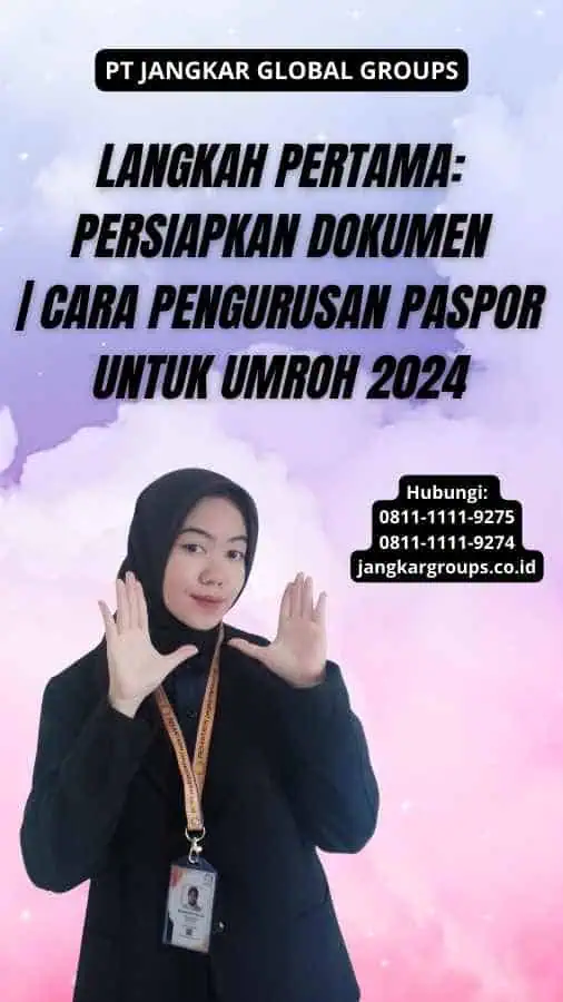 Langkah Pertama: Persiapkan Dokumen | Cara Pengurusan Paspor untuk Umroh 2024